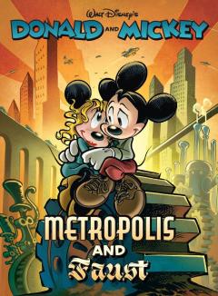 Mickey and Donald - Metropolis and Faust (Fantagraphics edizioni)